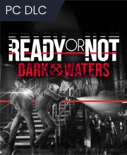 Ready or Not Dark Waters
